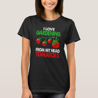 Camiseta Gardener Garden I Love Gardening From My Head Toma