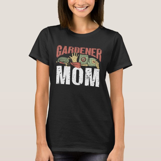 Camiseta Gardener Mom  Gardener Gardening (Frente)