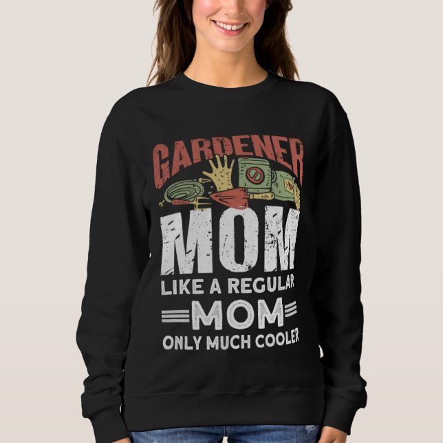 Camiseta Gardener Mom Like A Regular Mom Only Much Cooler   (Frente)