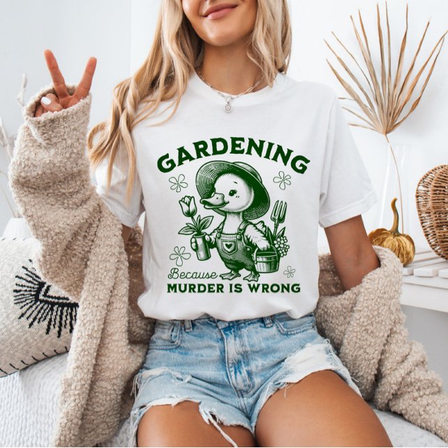 Camiseta Gardening Because Murder is Wrong Gardener Goose  (Criador carregado)