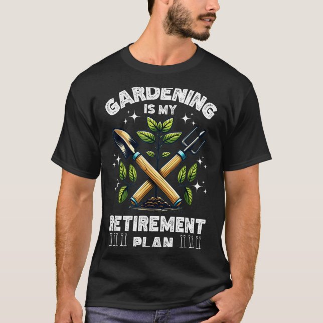 Camiseta Gardening Is My Retirement Plan Funny For Garden L (Frente)