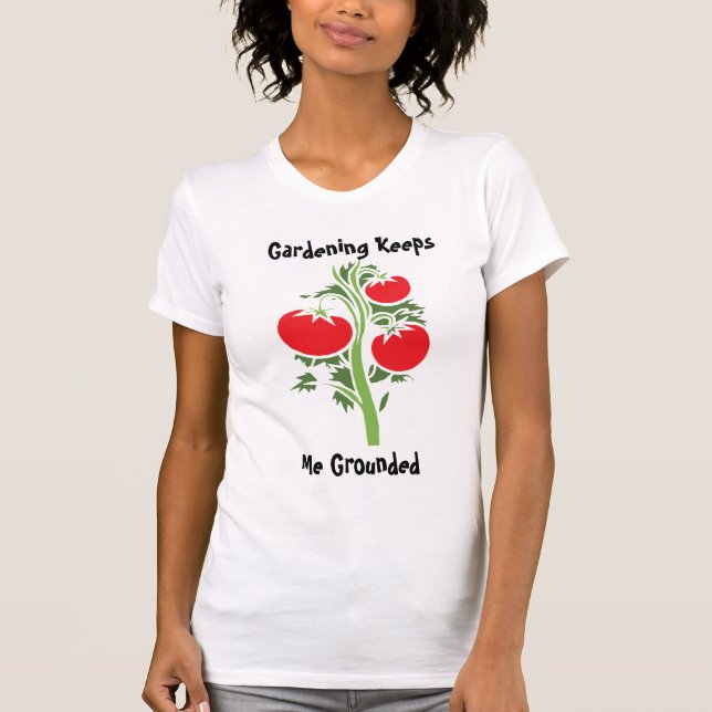 Camiseta gardening keeps me grounded  (Frente)