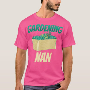 Camiseta Gardening Nan Granny Garden Gardener Grandma  - Co