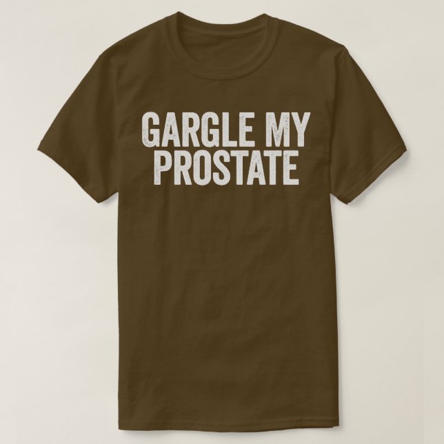 Camiseta Gargle My Prostate White (Frente do Design)