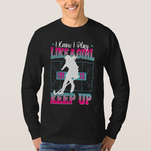 Camiseta Garota De Hóquei Que Eu Sei Tocar Como Uma Garota  (Frente)
