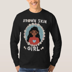 Camiseta Garota de pele morena, pele como pérolas, Garotas
