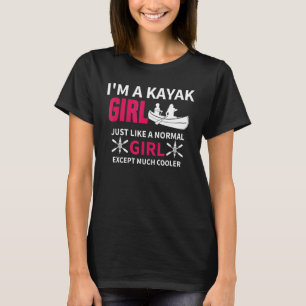 Camiseta Garota Kayak Igual A Uma Garota Normal Que Kayakin