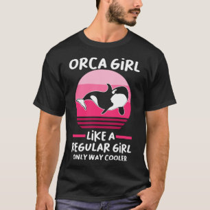 Camiseta Garota Orca como uma garota normal só Orca