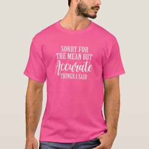 Camiseta Garota Sassy Sarcasm Desculpe Pela Média, Mas Prec