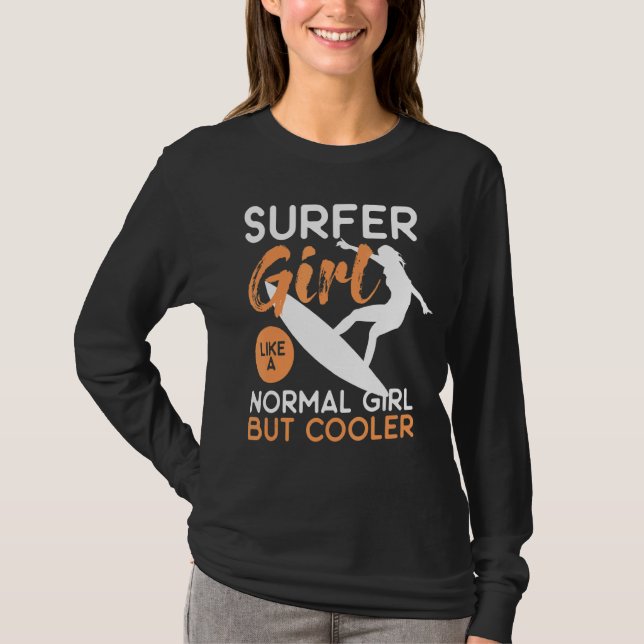 Camiseta Garota Surfista Como Uma Garota Normal Mas Mais Fr (Frente)