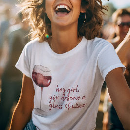 Camiseta Garota Vermelha Você Merece Uma Cotação De Vinho