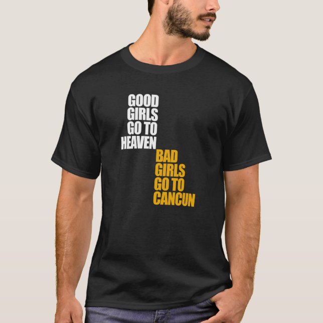 Camiseta Garotas Boas Vão Para O Céu Meninas Más Vão Para C (Frente)
