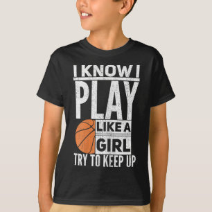 Camiseta Garotas De Basquete - Eu Sei Que Brinco Como Uma G