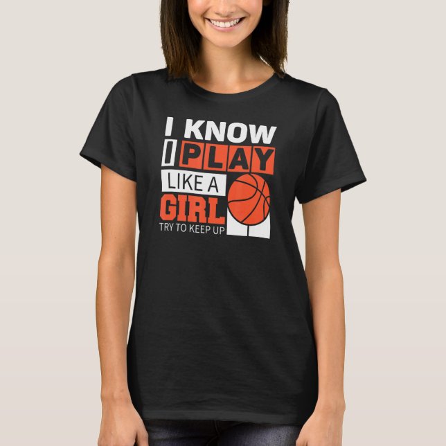 Camiseta Garotas De Basquete Que Sei Que Eu Jogo Como Uma G (Frente)