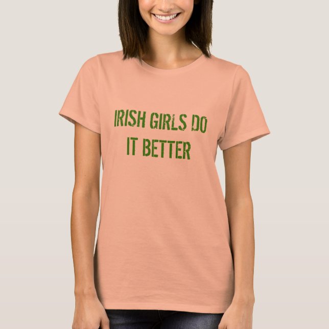 Camiseta GAROTAS IRLANDESAS FAZEM MELHOR Roupa DE Dia de Sã (Frente)
