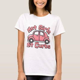 Camiseta Garotas Quentes Atingem Curbs Carro Rosa Engraçado