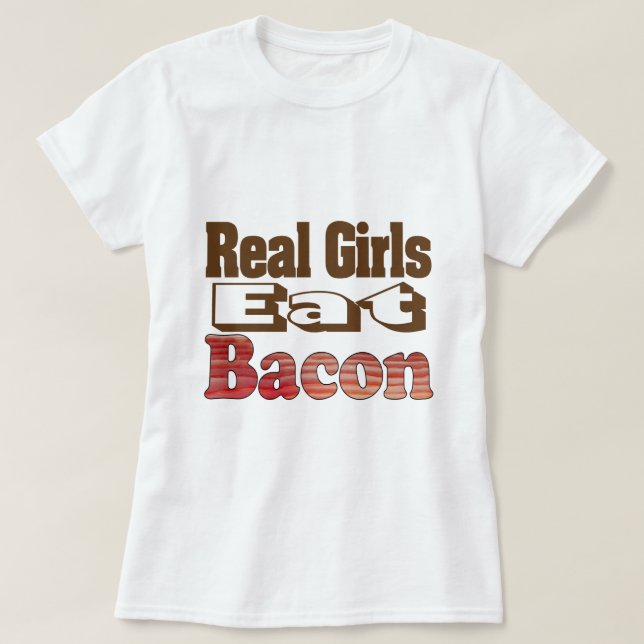 Camiseta Garotas Reais Comem Bacon (Frente do Design)