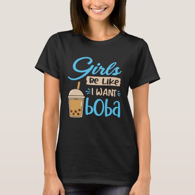 Camiseta Garotas Sentem Como Eu Quero Boba Bubble Tea Beber (Frente)