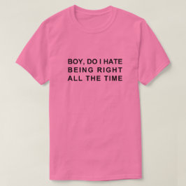 CAMISETA GAROTO, COMO EU ODEIO ESTAR SEMPRE CERTO