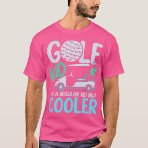 Camiseta Garoto De Golfe Como Uma Criança Normal Mas Mais F