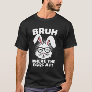 Camiseta Garoto Engraçado Mãe Bruh É Meu Coelho de Páscoa O