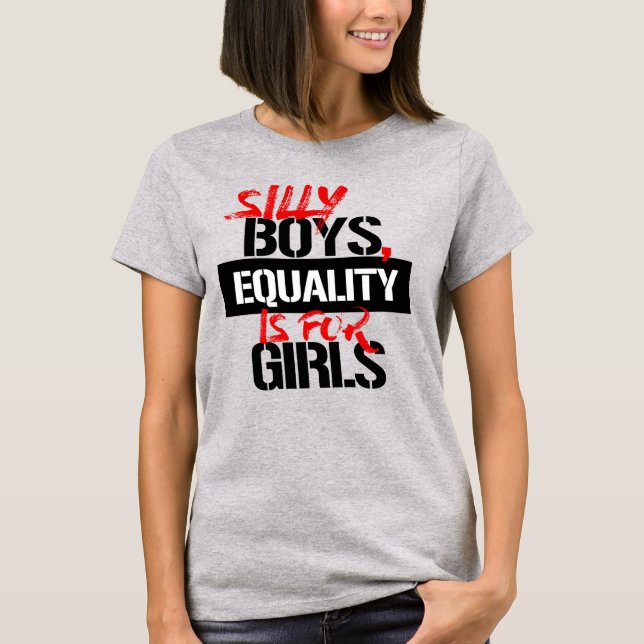 Camiseta GAROTOS bobos, IGUALDADE É PARA MENINAS (Frente)