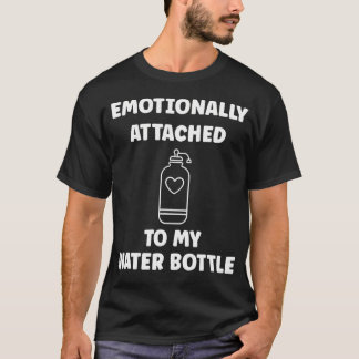 Camiseta Garrafa de Água Engraçada com Apego Emocional