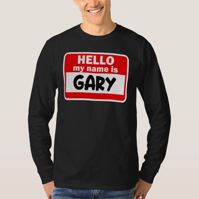 Camiseta Gary Hello Meu Nome É Tshirt Em Personalidade (Frente)