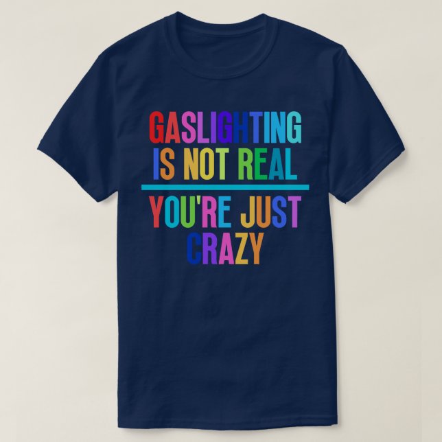 Camiseta Gaslight não é real, você só está louco 4 (Frente do Design)