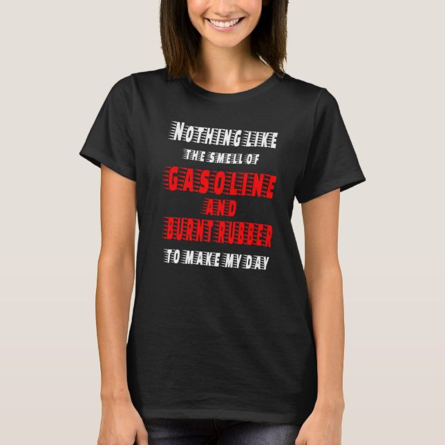 Camiseta Gasolina E Burnouts Fazem-Me Feliz Programa De Car (Frente)