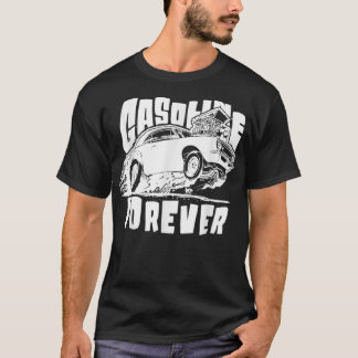 Camiseta Gasoline Forever Funny Gas Cars Tees