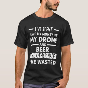 Camiseta Gastei Metade Do Meu Dinheiro No Meu Drone