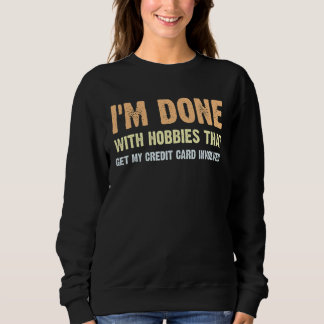 Camiseta Gasto de dinheiro que acabei com os Hobbies