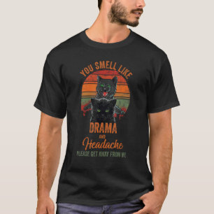 Camiseta Gata Preta Você Cheira a Drama e Dor de Cabeça For