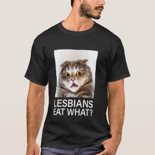 Camiseta Gatas Lésbicas Comem O Que