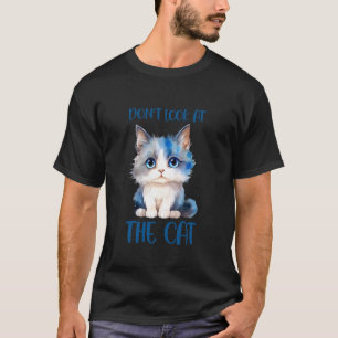 Camiseta Gato Adorável de Olhos Azuis Não Olhe para o Gato