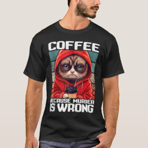Camiseta Gato Café Eu Tomo café porque assassinato é errado