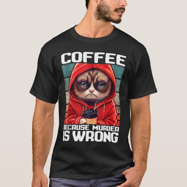 Camiseta Gato Café Eu Tomo café porque assassinato é errado (Frente)