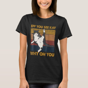 Camiseta Gato de ioga, Eff You See Kay Cat Why Oh You