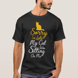 Camiseta Gato Desculpe o Atraso Meu Gato Estava Sentado E