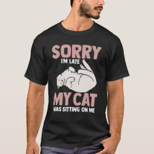 Camiseta Gato Desculpe Por Mim Atrasado Meu Gato Estava Sen