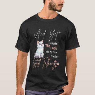 Camiseta Gato E, no entanto, apesar da expressão no meu ros