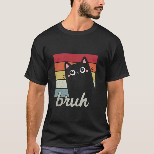 Camiseta Gato Engraçado Bruh Cat Meme Presente Para Mulhere (Frente)
