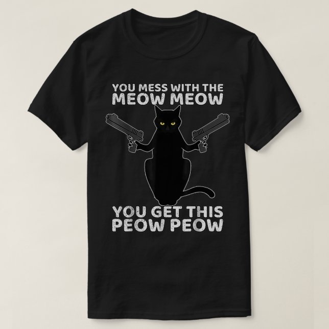 Camiseta Gato Engraçado Com Armas Que Você Mete Com O Meow. (Frente do Design)
