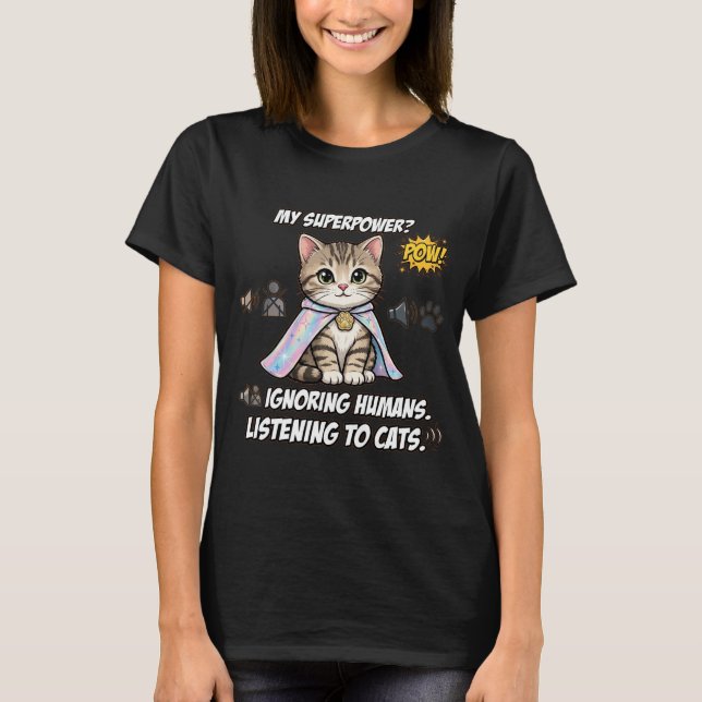 Camiseta Gato Engraçado com Audição Seletiva Superpoder Tab (Frente)