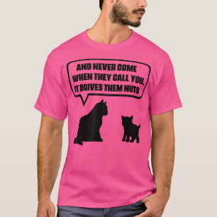 Camiseta Gato Engraçado Nunca Vem Quando Te Chamam, Ele Con