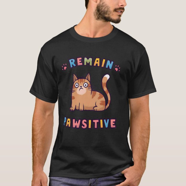 Camiseta Gato Engraçado Permanece Pawsitivo Fofo (Frente)