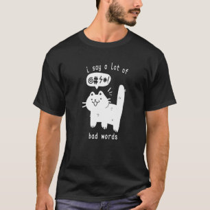 Camiseta Gato Eu Digo Muitas Palavras Feias