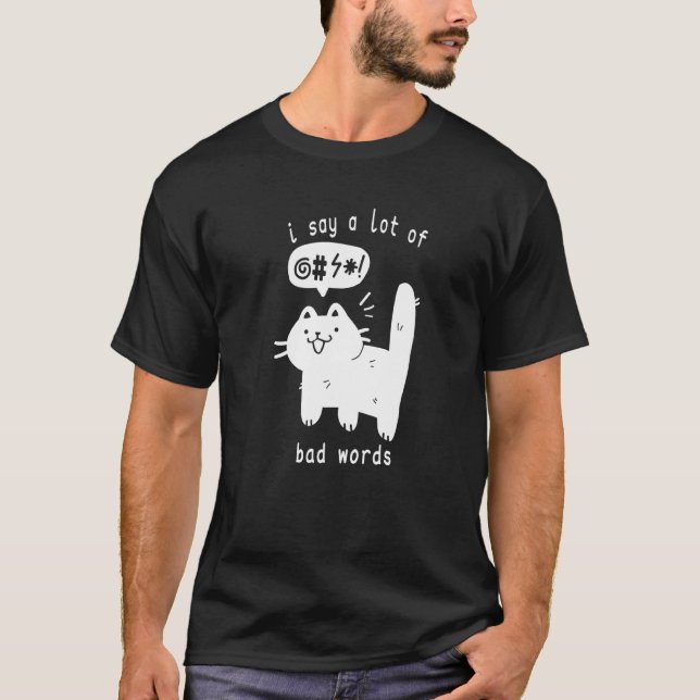 Camiseta Gato  Eu Digo Muitas Palavras Feias (Frente)