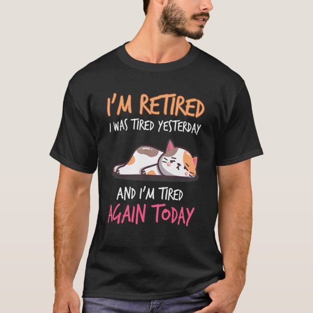 Camiseta Gato Eu Estou Reformado Eu Estava Cansado Ontem E  (Frente)